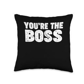 You're the Boss Throw Pillow
