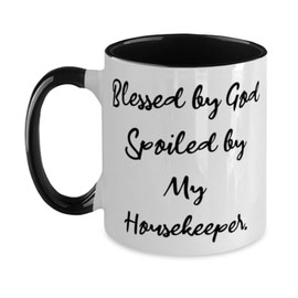 Blessed by God Spoiled by My Housekeeper. Two Tone 11oz Mug, Housekeeper Cup, Inspirational Gifts For Housekeeper from Friends