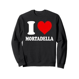 I Love Mortadella Sweatshirt