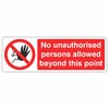 300mmx100mm No Unauthorised Persons Allowed Beyond This Point Sign Rigid
