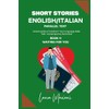 Short Stories in English/Italian - Parallel Text: Unlock Ignite &