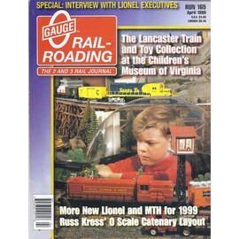 O Gauge Rail-Roading Magazine (Run 165 - April 1999 - Special Interview With Lionel Executives)