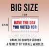 Political Magnetic Sticker Have The Day You Voted for White