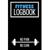 Fitness Log Book: Gym Diary and Weight Training Tracker, Plus