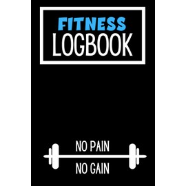 Fitness Log Book: Gym Diary and Weight Training Tracker, Plus Diet/Meal Planner, Record Workouts and progress, Set Goals, Stay Focused