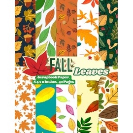 Fall Leaves Scrapbook Paper 8.5 x 11 Inches, 40 Pages: 20 Double Sided Sheets with 10 distinctive Designs