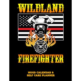 Wildland Firefighter: Mood Calendar And Self Care Planner or Tracker For Firefighters - Black