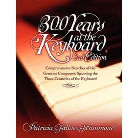 300 Hundred Years At The Keyboard - 2Nd Edition