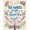 101 Ways to Say Thank You: Notes of Gratitude for