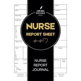 Nurse Report Sheet Notebook: Organize and Streamline Your Nursing Shifts with Ease