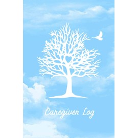 Caregiver Log: Record & Track Daily Care Information Journal Book For Caregivers
