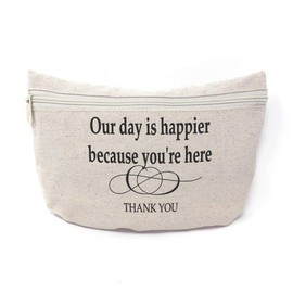 Custom Canvas Makeup Bag Our Day Happier Because You Here Thank A School Supplies Pencil Canvas Tote Pouch 9x6 Inches Natural Design Only