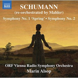 Robert Schumann: Symphony No. 1 'Spring' and Symphony No. 2 (re-orchestrated by Gustav Mahler)