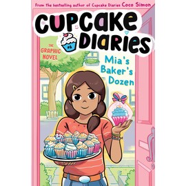 Mia's Baker's Dozen The Graphic Novel (6) (Cupcake Diaries: The Graphic Novel)
