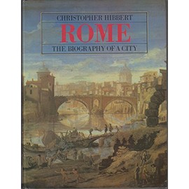Rome: The Biography of a City