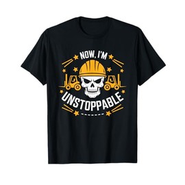 Forklift Forklifter Truck Operator, Now I'M Unstoppable T-Shirt