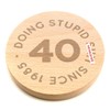 "Doing Stupid Since" Engraved Wood Coaster - Funny 40th Birthday