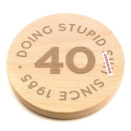"Doing Stupid Since" Engraved Wood Coaster - Funny 40th Birthday Gift for Men Women