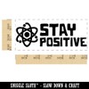 Stay Positive Science Atom Proton Teacher Student School Self-Inking Rubber