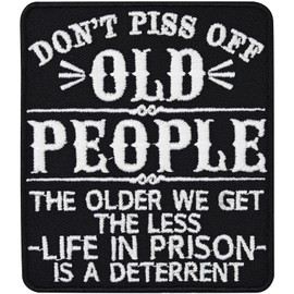 Don't off old people. The older we get, the less life in prison is a deterrent, cool grandpa gift, old people, patch with embroidery, iron-on patch, 80 x 70 mm