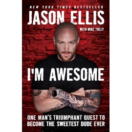 I'm Awesome: One Man's Triumphant Quest to Become the Sweetest Dude Ever