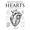 Practice Drawing Hearts: Learn & Sketch all in One Book