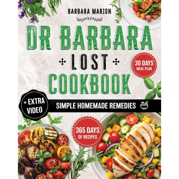 Dr Barbara Lost Cookbook: Unlock Your Body’s Natural Healing Potential