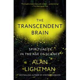 The Transcendent Brain: Spirituality in the Age of Science