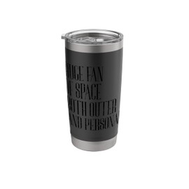 Huge Fan of Space Both Outer And Personal Cool Novelty Humor Stainless Steel Insulated Tumbler