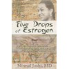 Five Drops of Estrogen