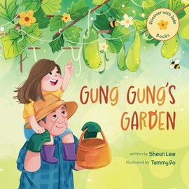Discover with Jade Gung Gung's Garden: A heartwarming children's picture book that combines multigenerational relationships, gardening, nutritional, and social lessons