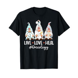 Gnomies Live Love Heal Oncology Nurse Nursing Nurses Week T-Shirt