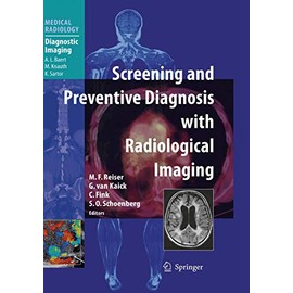 Screening and Preventive Diagnosis with Radiological Imaging (Medical Radiology)