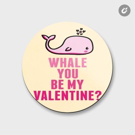 Unbranded Whale You Be My Valentine Valentines Day | 4'' X 4'' Round Decorative Magnet