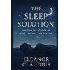 the sleep solution: discover the science of rest , renewal,