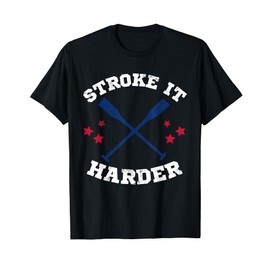 USA Rowing Row Crew Stroke It Harder Rowing Coach T-Shirt