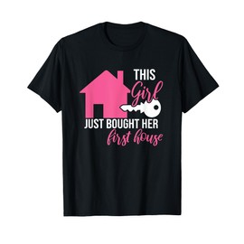 Home Owner I Bought My First House Real Estate Homeowner T-Shirt