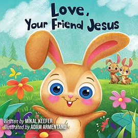 Love, Your Friend Jesus: Notes From Jesus for Little Ones