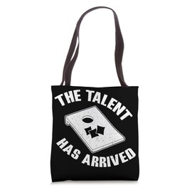 The Talent Has Arrived Sand Bag Toss Cornhole Tote Bag
