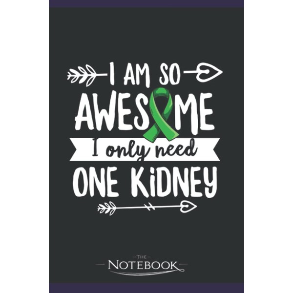Still awesome without my own kidney Quote for a Kidney