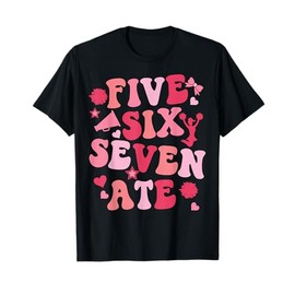 Five Six Seven Ate Cheer Cheerleader for Women Girls Kids T-Shirt