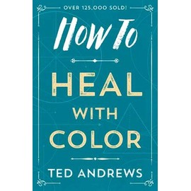 How to Heal with Color (How To Series (4))