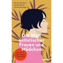 Die Welt autistischer Frauen und Mädchen: Warum sie anders genau richtig sind