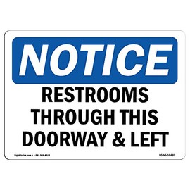OSHA Notice Sign - Notice Restrooms Through This Doorway and Left | Vinyl Label Decal | Protect Your Business, Construction Site | Â Made in The USA