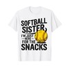 My Sister Plays Softball I'm Here For The Snacks Brother