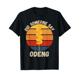 Vintage Odeng Did Someone Say Odeng Food Lover T-Shirt