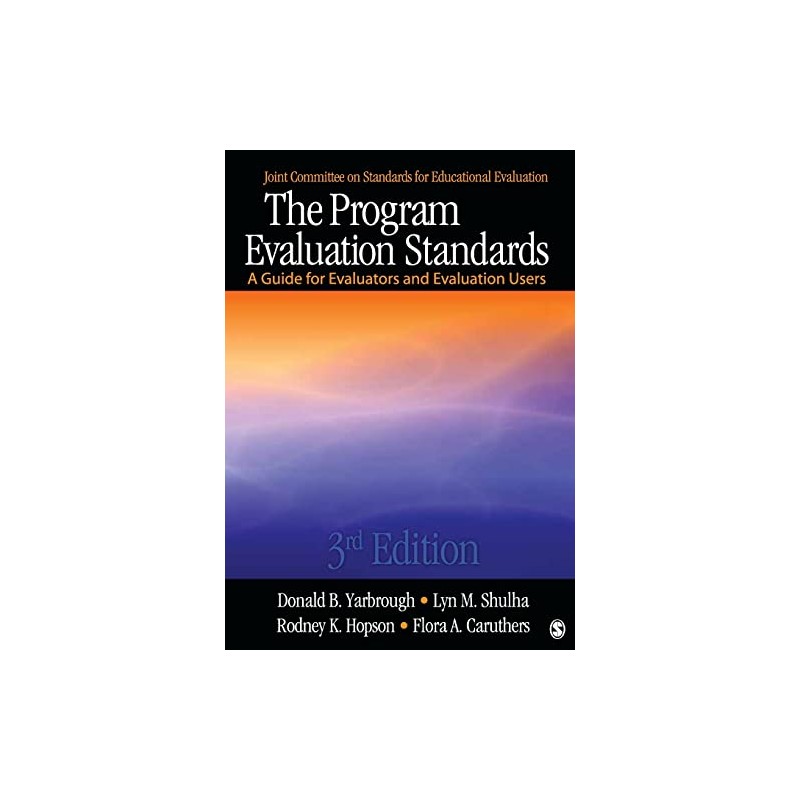 The Program Evaluation Standards: A Guide for Evaluators and Evaluation