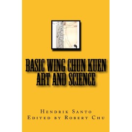 Basic Wing Chun Kuen: Art and Science