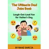 The Ultimate Dad Joke Book for Father's Day: Funny, Cheesy,