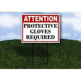 Protective Gloves Required Attention 1 Single Sided 18x24 in Yard Road Sign w/stand